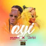 Download Mudra D Viral Ayi ft Sheebah MP3 Download