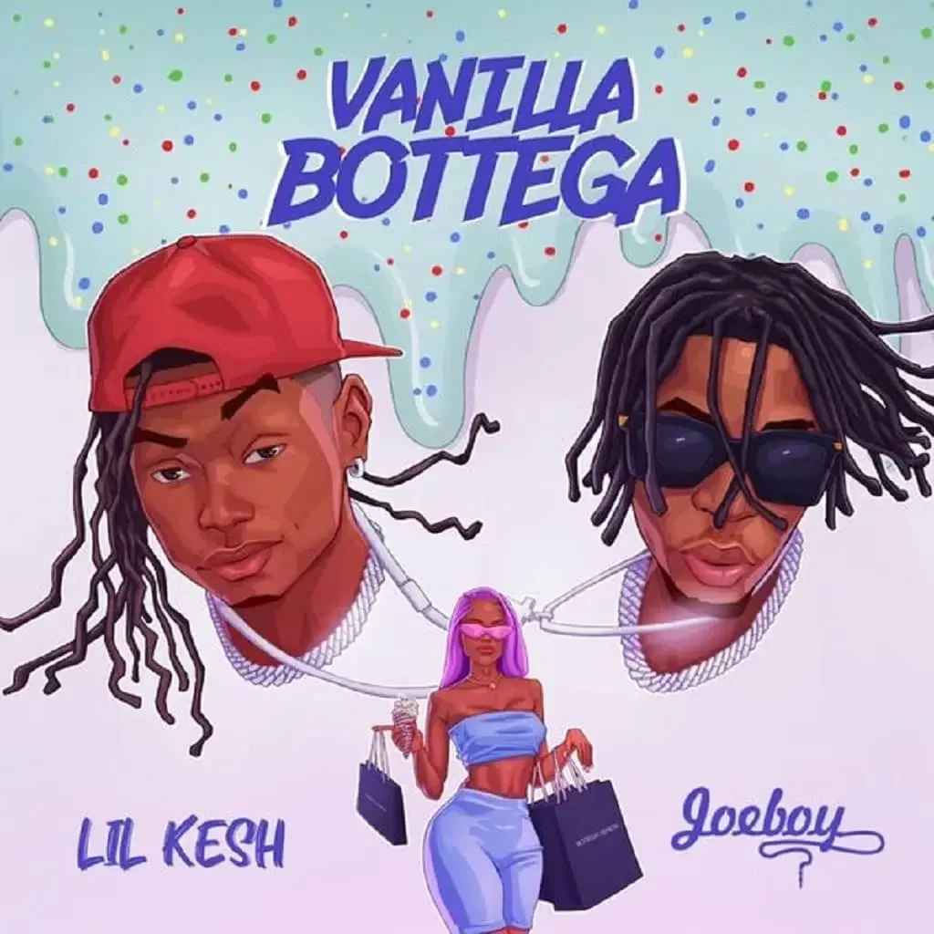 Lil Kesh ft Joeboy – Vanilla Bottega MP3 Download