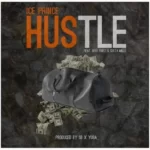 Ice Prince Hustle ft. Seyi Vibez & Ceeza Milli