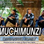 Organised Family Muchimunzi MP3 Download