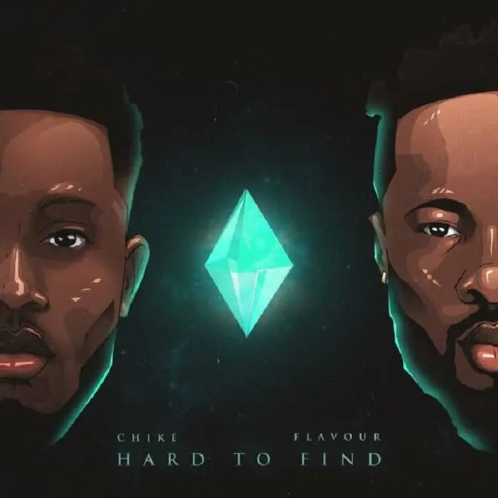 Hard to Find by Chike ft Flavour MP3