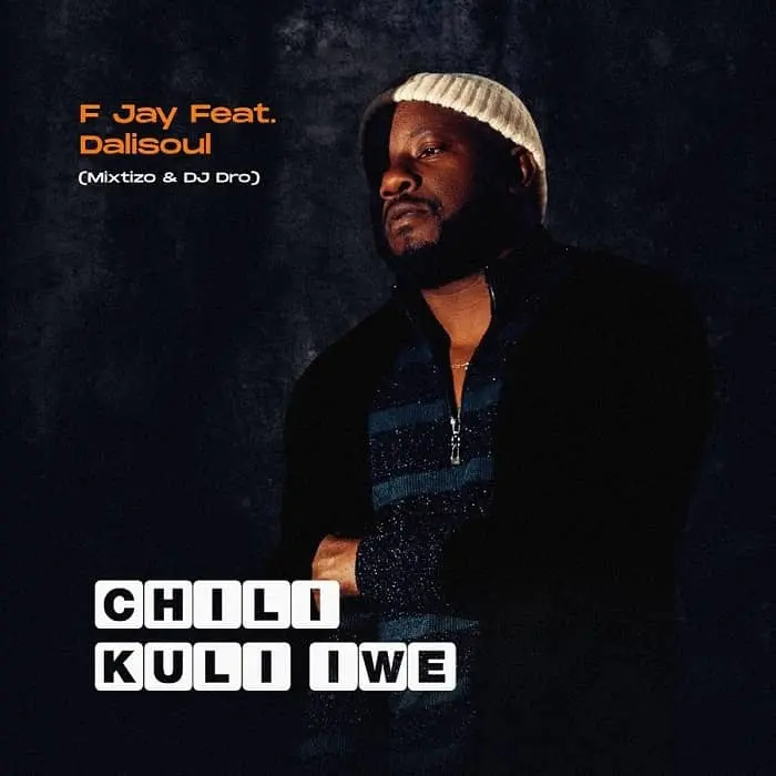 F Jay ft Dalisoul Chili Kuli Iwe MP3 Download