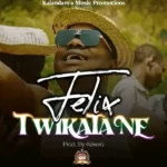 Felix Twikatane MP3 Download
