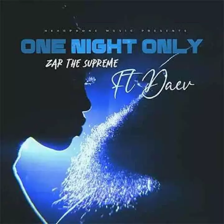 Zar The Supreme ft Daev One Night Only MP3 Download