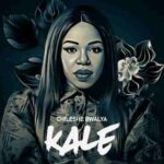Chileshe Bwalya Kale MP3 Download Kale by Chileshe Bwalya Audio Download Download Kale by Chileshe Bwalya MP3 Download Zambian Gospel music
