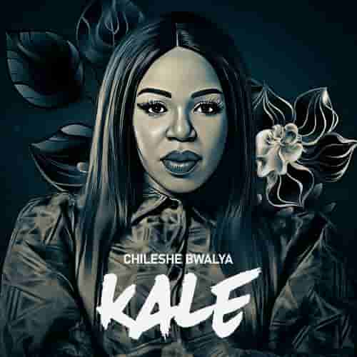 Chileshe Bwalya Kale MP3 Download Kale by Chileshe Bwalya Audio Download Download Kale by Chileshe Bwalya MP3 Download Zambian Gospel music