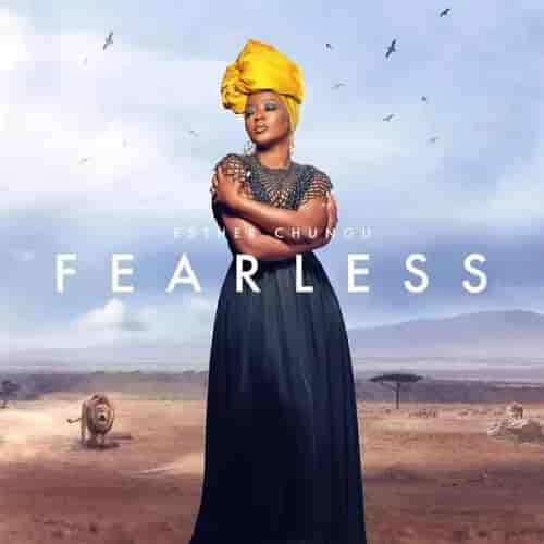 Fearless by Esther Chungu MP3 Download Esther Chungu Fearless MP3 Download Esther Chungu Fearless Lyrics Esther strikes to score her Gospel song