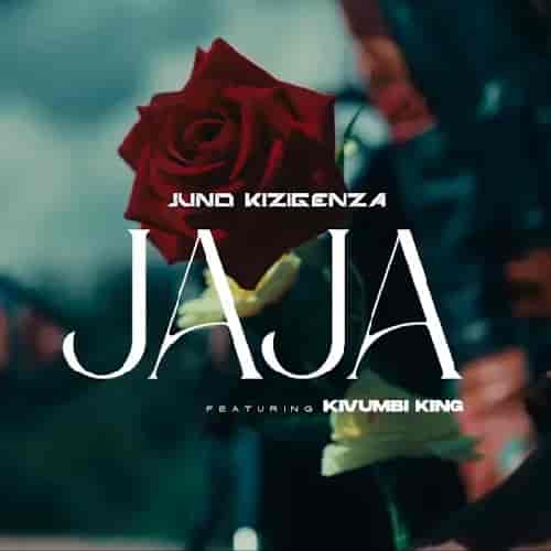 Juno Kizigenza Jaja MP3 Download Jaja by Kizigenza ft. Kivumbi King Audio Download Jaja by Juno Kizigenza MP3 Download NEW SONGS IN RWANDA 2022