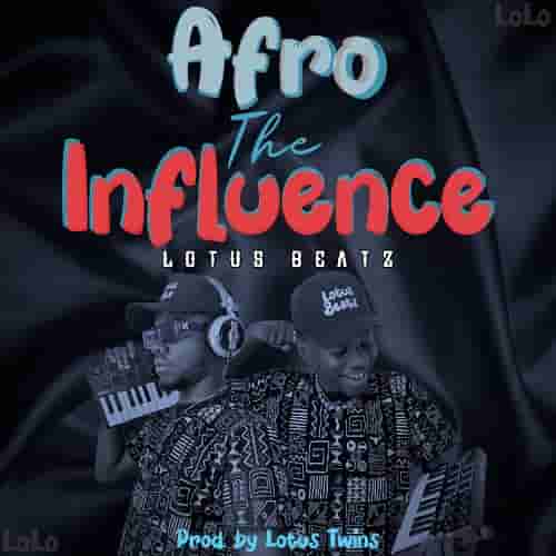 Afro The Influence MP3 Download Afro The Influence (LoLo) by Lotus Beatz MP3 Audio Download Afro The Influence by Lotus Beatz MP3 Download