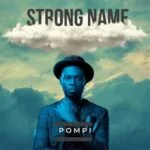 Strong Name Pompi MP3 Download Pompi Strong Name MP3 Download Strong Name by Pompi ft. Trinah Audio Download Zambian Gospel music
