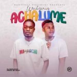 Achalume by WalyCris MP3 Download WalyCris Achalume MP3 Download Malawian music ft Papa Juxy