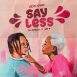 Alyn Sano SAY LESS MP3 Download SAY LESS by Alyn Sano ft. Fik Fameica and Sat-B Audio Download SAY LESS by Alyn Sano MP3 Download Rwanda Music