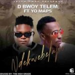 Yo Maps Ndekwebelapo MP3 Download Ndekwebelapo by D Bwoy Telem ft. Yo Maps Audio Download Ndekwebelapo by D Bwoy ft Yo Maps MP3 Download