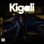 Nel Ngabo Kigali MP3 Download Kigali by Nel Ngabo Audio Download Kigali by Nel Ngabo MP3 Download NEW SONGS IN RWANDA 2022