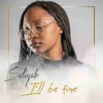 Vubwi I'll Be Fine MP3 I'll Be Fine by Saliyah Audio Download I Will Be Fine by Vubwi MP3 Download Saliyah I ll Be Fine MP3 Download