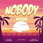 Afrique - Nobody MP3 Download Afrique shines with a 2023 voyage on the most spectacular musical cruise, Nobody by Afrique MP3 Download