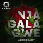 Njagala Gwe by Geosteady MP3 Download Geosteady splashes with a 2023 voyage on the most spectacular musical cruise titled, Njagala Gwe.