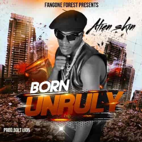 Born Unruly by Alien Skin MP3 Download Alien Skin thrills fans with another new song, Born Unruly. Download Alien Skin Born Unruly MP3