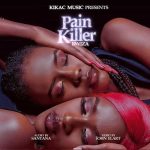 Pain Killer by BWIZA MP3 Download Coming up as a new work effort from BWIZA, she hands us “Pain Killer”. Download Pain Killer by Bwiza MP3