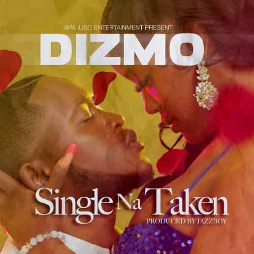 Dizmo Single na Taken MP3 Download Dizmo springs up with Single na Taken, the first of his certified, breakthrough hits for 2023