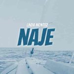 Naje by Linda Montez MP3 Download From her silken voice to her engrossing vibes, Linda Montez, rocks lovers with a new love ballad, “Naje“.