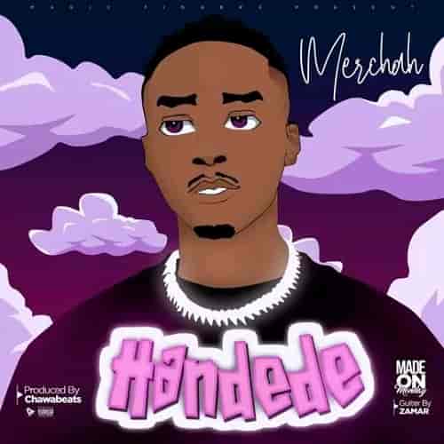 Merchah - Handede MP3 Download Merchah alleviates the stress as he graces the radio and the music scene with “Handede”. New Malawian Music