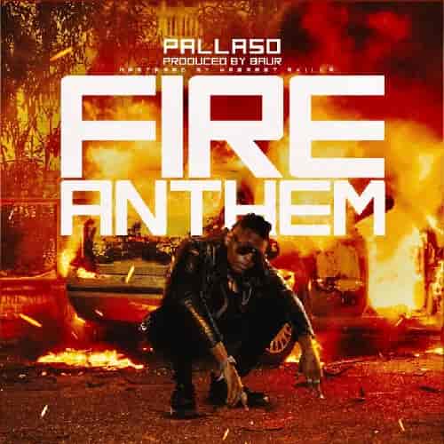 Fire Anthem by Pallaso MP3 Download Pallaso Fire Anthem MP3 Download – The new, fresh breakout song, Fire Anthem by Pallaso Audio Download