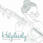 Helplessly by Tatiana MP3 Download FREE Helplessly by Tatiana Manaois Audio Download Listen to Tatiana Manaois Helplessly by Tatiana Lyrics