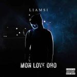 Liamsi - MON LOVE OHO MP3 Download With a scintillating hyped song entirely drenched in hip-hop vibrations, Liamsi delivers “MON LOVE OHO"