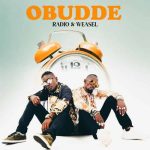 Obudde by Radio and Weasel MP3 Download The breakout song, Obudde by Radio and Weasel Audio Download, is a lovely piece of Ugandan Music
