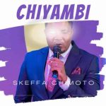 Skeffa Chimoto Chiyambi MP3 Download The breakout new song, Chiyambi by Skeffa Chimoto Audio Download, is a lovely piece of Malawian Music