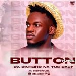 Button Rose - Da Dinheiro Na Tua Baby MP3 Download Coming up with a scintillating new fiery song entirely drenched in Kizomba flair,