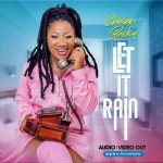 Let It Rain by Chosen Becky MP3 Download Audio On a cozy churned-out beat, the artist smoothly curves out the song with flawless vocals.