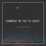 Comment Ne Pas Te Louer MP3 Download Weekend is upon us and while we ought to do something warm, we choose to splash the music scene