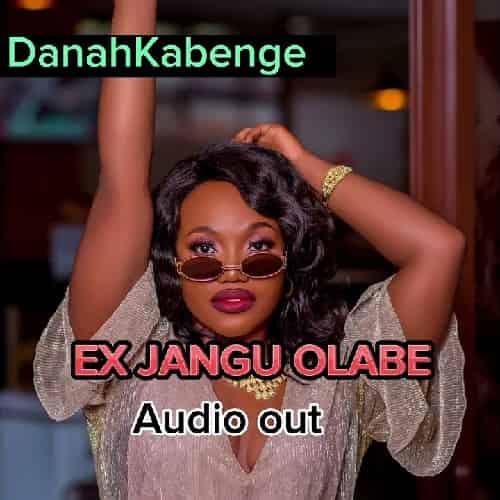 Ex Jangu Olabe MP3 Download Danah Kabenge adds a fire shot into her glass of juice by dropping a new track, "Ex Jangu Olabe".