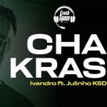 Ivandro ft. Julinho KSD - Chakras MP3 Download With Julinho KSD, Ivandro delivers “Chakras,” a brand-new fiery song for 2023.