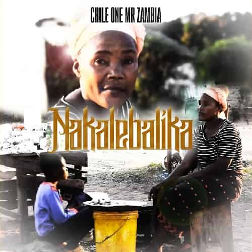 Chile One Nakalebalika MP3 Download Chile One Mr Zambia fosters "Nakalebalika," a radiating new scalding song immersed in sheer excellence.