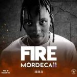 Mordecai Fire MP3 Download Audio Mordecai ZM levels it up to another magnitude by dropping a new smashing track dubbed, “You Are My Fire”.