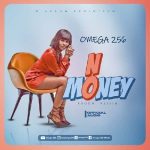 No Money by Omega 256 MP3 Download Audio Omega 256 takes the groove higher with a new hopeful hit, “No Money No Love No Honey”.