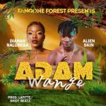 Alien Skin ft Dianah Nalubega - Adam Wange MP3 Download Surfacing with Alien Skin, Dianah Nalubega hits the limelight with “Adam Wange”.