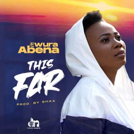 This Far by Ewura Abena MP3 Download Ewura Abena splashes the scene with a 2022 voyage on the Gospel musical cruise named, “This Far”.