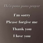 Pono Pono Prayer Download MP3 Pono Pono (I'm Sorry), a song based on H'oponopono prayer. Hawai'ian Meditation, Love, Atonement, Forgiveness, Peace