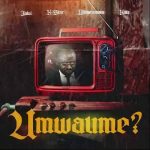 Umwaume MP3 Download Surfacing with K-Star, Ndine Emma and Killa, Julai hits the limelight with his latest incendiary tune, “Umwaume”.