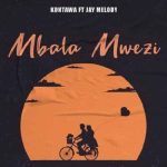 Kontawa ft Jay Melody Mbalamwezi MP3 Download Surfacing with Jay Melody, Kontawa hits the limelight with his latest song, “Mbala Mwezi”.