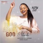 Ntaate Brag About God MP3 Download Audio Ntaate brings up the hype of her 2021 glory keynote single dubbed, "Brag About God".