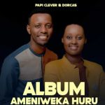 Ameniweka Huru Kweli MP3 Download PaPi Clever & Dorcas splash the scene with a debut voyage on “Ameniweka Huru Kweli ft Merci Pianist".