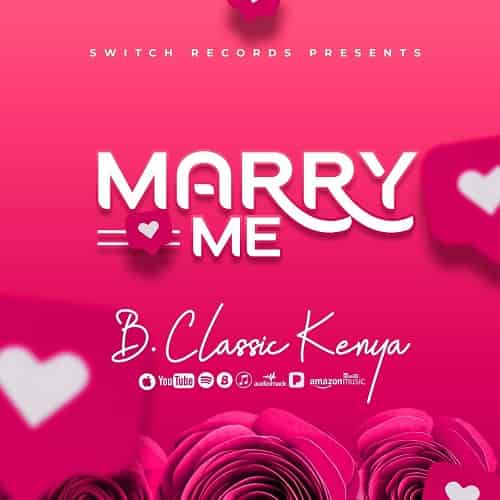 Marry Me by B Classic MP3 Download B Classic Kenya springs up with a 2023 voyage on the most spectacular musical cruise, “Marry Me”.