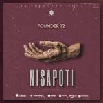 Founder Tz Nisapoti MP3 Download Founder Tz fosters “Nisapoti,” another new scalding song that is completely immersed in sheer excellence.