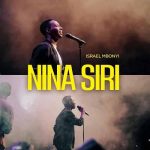 Nina Siri Naye Yesu MP3 Download Israel Mbonyi splashes the scene with a 2023 voyage on a new Gospel musical cruise, “Nina Siri”.
