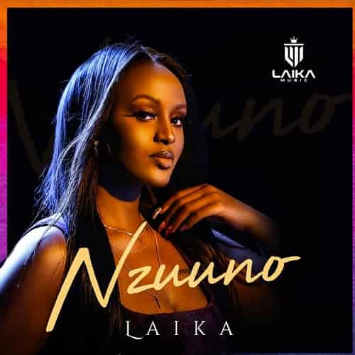 Nzuuno by Laika MP3 Download Laika fosters "Nzuuno," a radiating new scalding song that is completely immersed in sheer excellence.